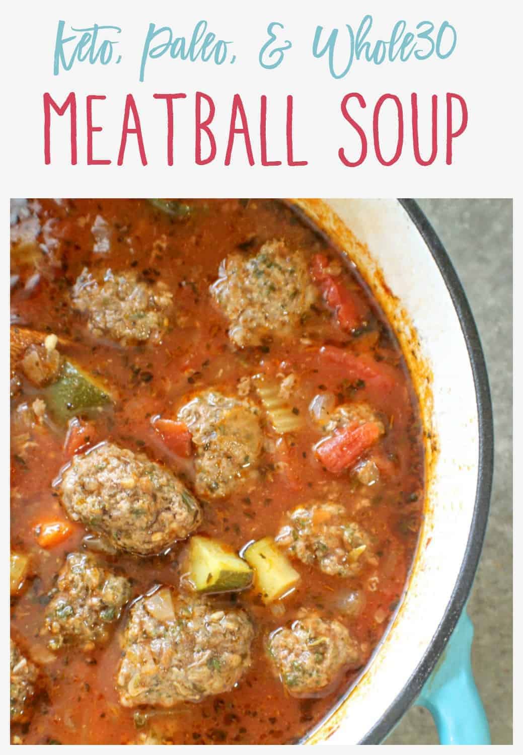 Keto Meatball Soup Paleo, Whole30, Gluten Free