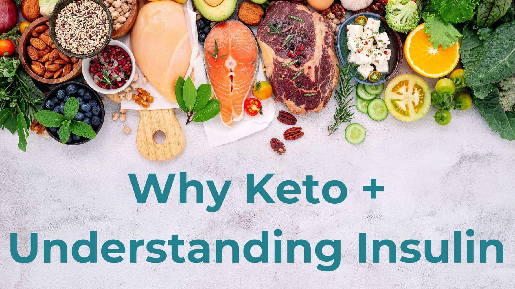 text that says "Why Keto + Understanding Insulin"