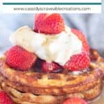 chaffles with berries and cream with the name of the recipe at the top.